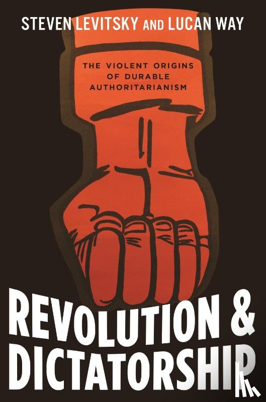 Levitsky, Steven, Way, Lucan - Revolution and Dictatorship