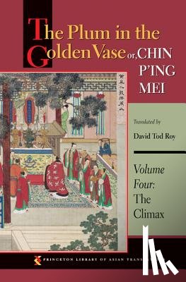 Roy, David Tod - The Plum in the Golden Vase or, Chin P'ing Mei, Volume Four
