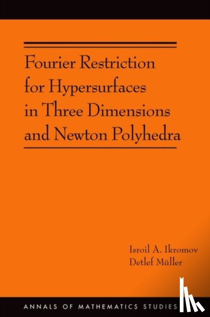 Ikromov, Isroil A., Muller, Detlef - Fourier Restriction for Hypersurfaces in Three Dimensions and Newton Polyhedra