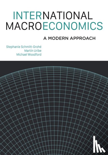 Schmitt-Grohe, Stephanie, Uribe, Martin, Woodford, Michael - International Macroeconomics