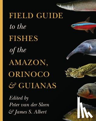  - Field Guide to the Fishes of the Amazon, Orinoco, and Guianas