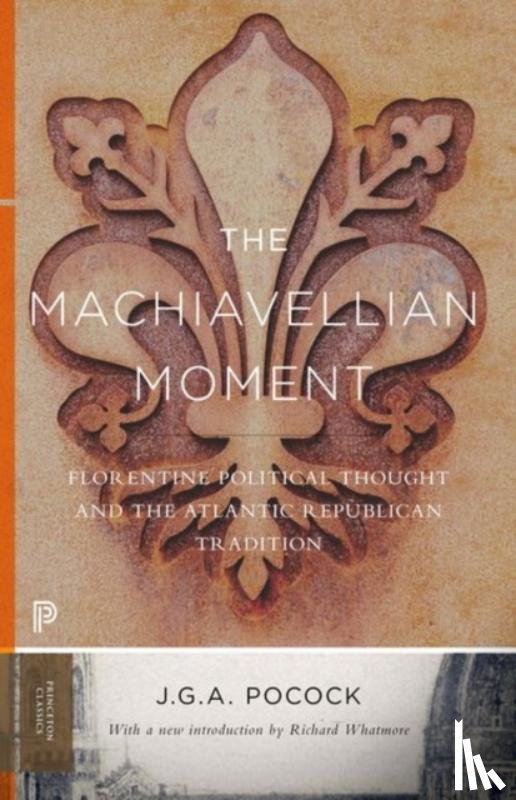 Pocock, John Greville Agard - The Machiavellian Moment