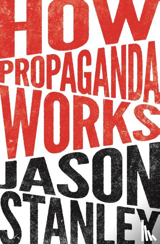 Stanley, Jason - How Propaganda Works