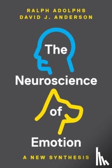 Adolphs, Ralph, Anderson, David J. - The Neuroscience of Emotion
