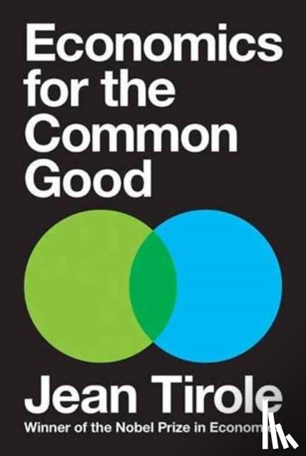 Tirole, Jean - Economics for the Common Good