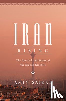 Saikal, Amin - Iran Rising