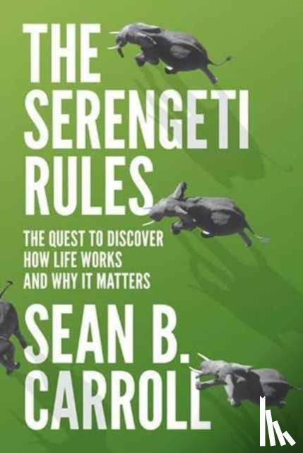 Carroll, Sean B. - The Serengeti Rules