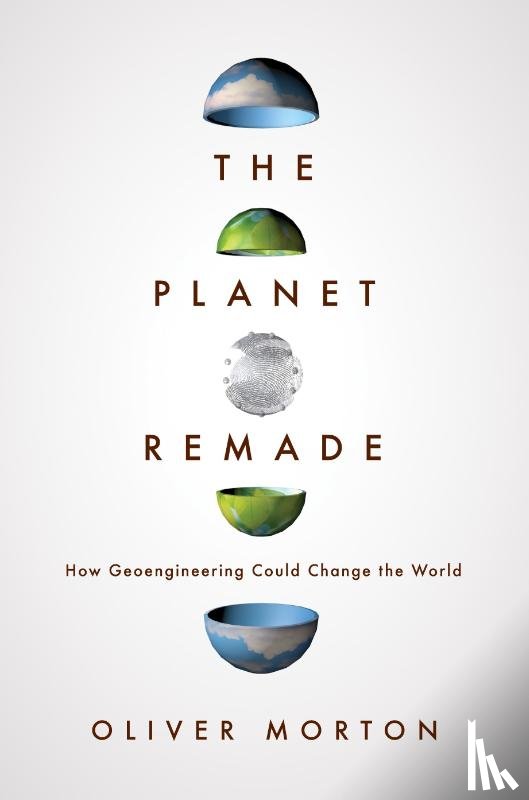 Morton, Oliver - The Planet Remade