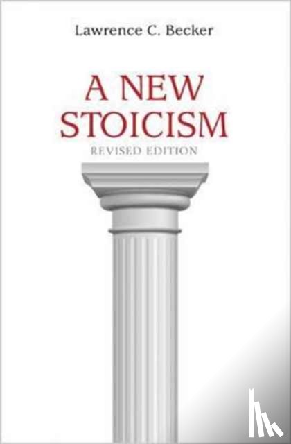 Becker, Lawrence C. - A New Stoicism