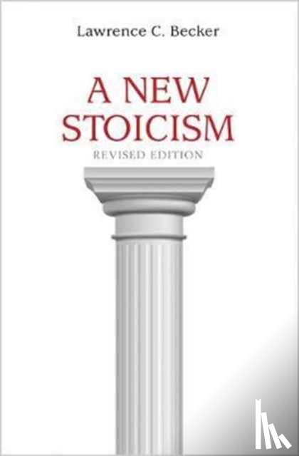 Lawrence C. Becker - A New Stoicism