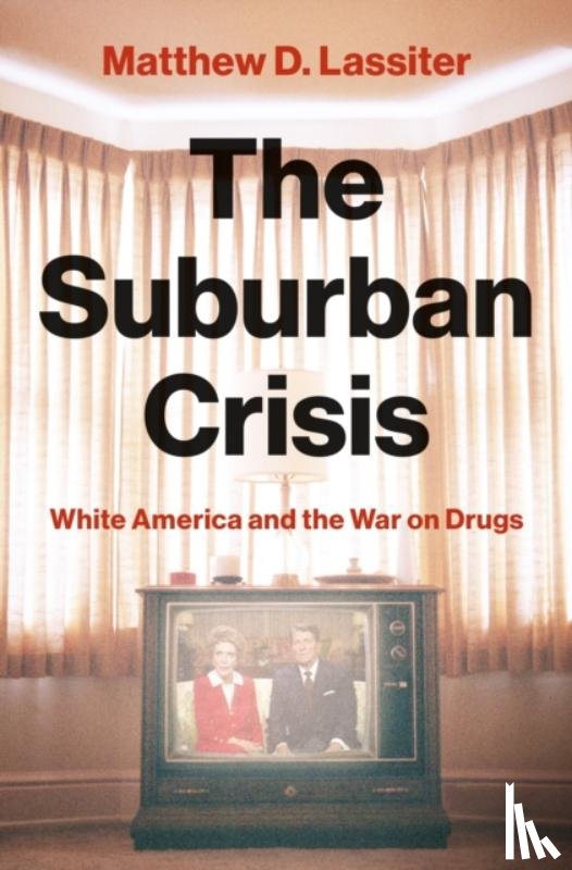 Lassiter, Matthew D. - The Suburban Crisis