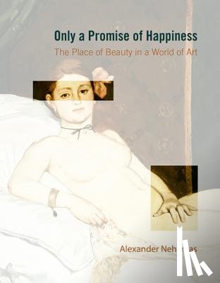 Nehamas, Alexander - Only a Promise of Happiness