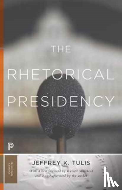 Tulis, Jeffrey K. - The Rhetorical Presidency