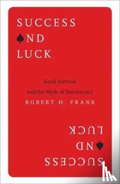 Frank, Robert H. - Success and Luck