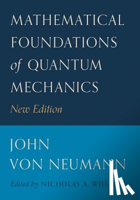 von Neumann, John - Mathematical Foundations of Quantum Mechanics