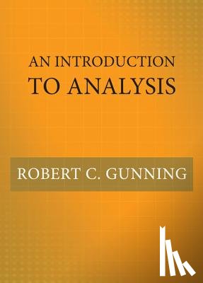 Gunning, Robert C. - An Introduction to Analysis