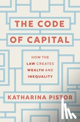Pistor, Katharina - The Code of Capital