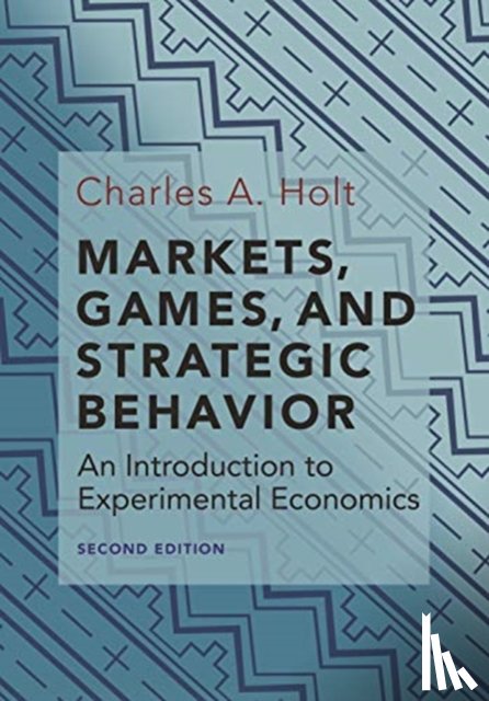 Holt, Charles A. - Markets, Games, and Strategic Behavior