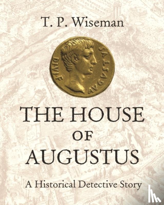 Wiseman, T.P. - The House of Augustus
