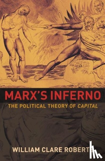 Roberts, William Clare - Marx's Inferno
