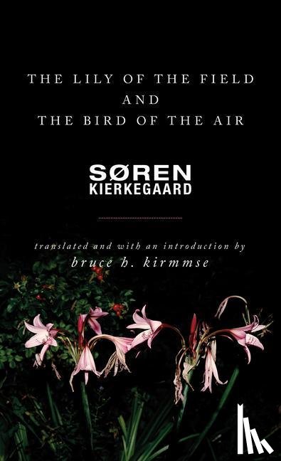 Kierkegaard, Søren - The Lily of the Field and the Bird of the Air