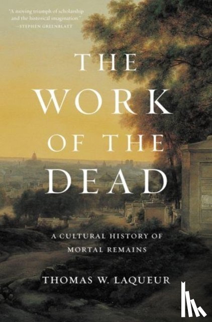 Laqueur, Professor Thomas W. - The Work of the Dead