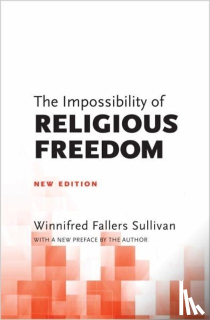 Sullivan, Winnifred Fallers - The Impossibility of Religious Freedom