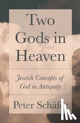 Schafer, Peter - Two Gods in Heaven