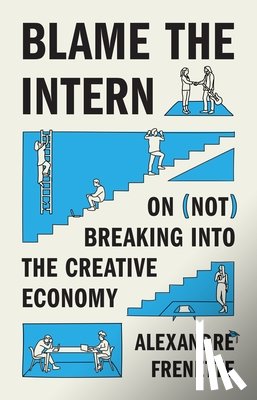 Frenette, Alexandre - Blame the Intern