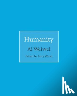 Weiwei, Ai - Humanity