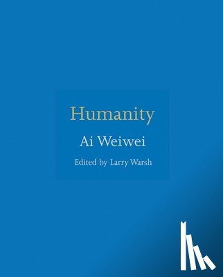 Weiwei, Ai - Humanity