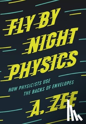 Zee, Anthony - Fly by Night Physics