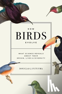 Futuyma, Douglas J. - How Birds Evolve