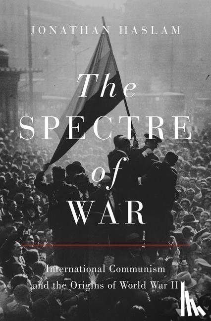 Haslam, Jonathan - The Spectre of War