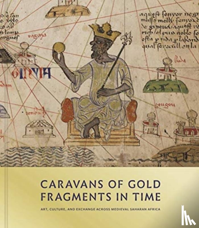 Berzock, Kathleen Bickford - Caravans of Gold, Fragments in Time
