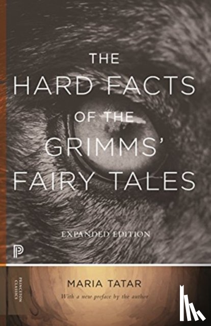 Tatar, Maria M. - The Hard Facts of the Grimms' Fairy Tales