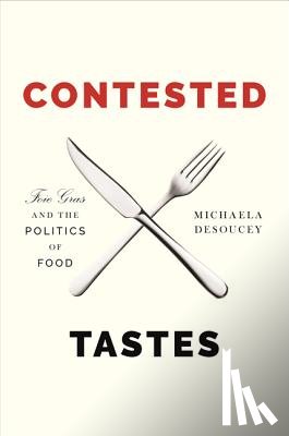 DeSoucey, Michaela - Contested Tastes