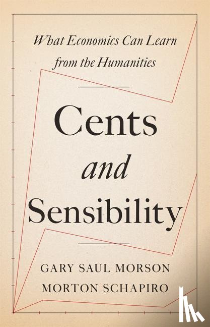 Morson, Gary Saul, Schapiro, Morton - Cents and Sensibility