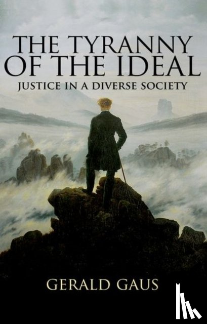 Gaus, Gerald - The Tyranny of the Ideal