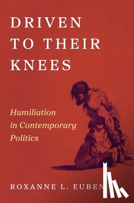 Euben, Roxanne L. - Driven to Their Knees