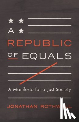 Rothwell, Jonathan - A Republic of Equals