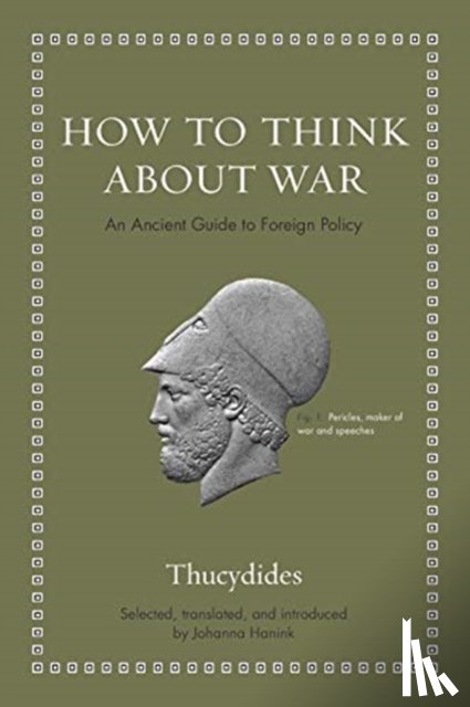 Thucydides - How to Think about War