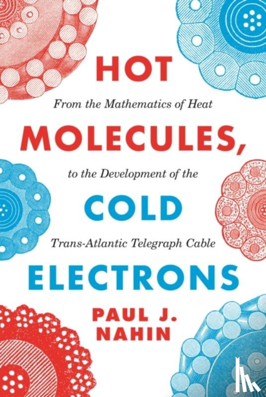 Nahin, Paul - Hot Molecules, Cold Electrons