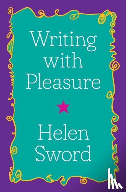 Sword, Helen - Writing with Pleasure