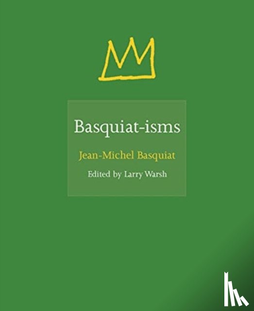 Basquiat, Jean-Michel - Basquiat-isms