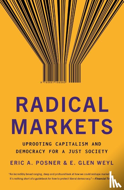 Posner, Eric A., Weyl, Eric Glen - Radical Markets