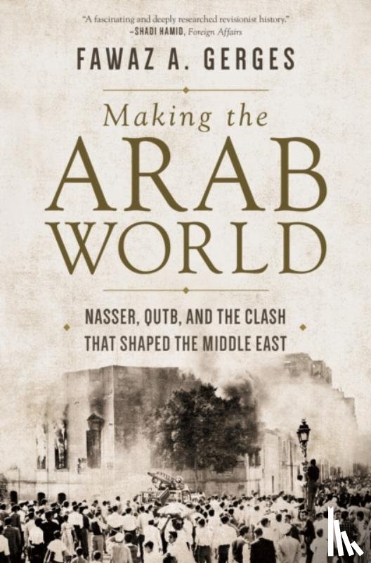 Gerges, Fawaz A. - Making the Arab World