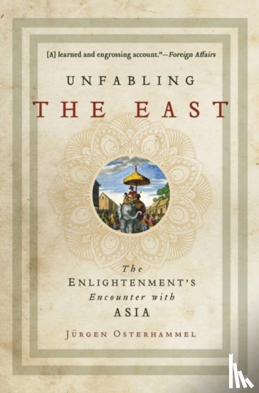 Osterhammel, Jurgen - Unfabling the East