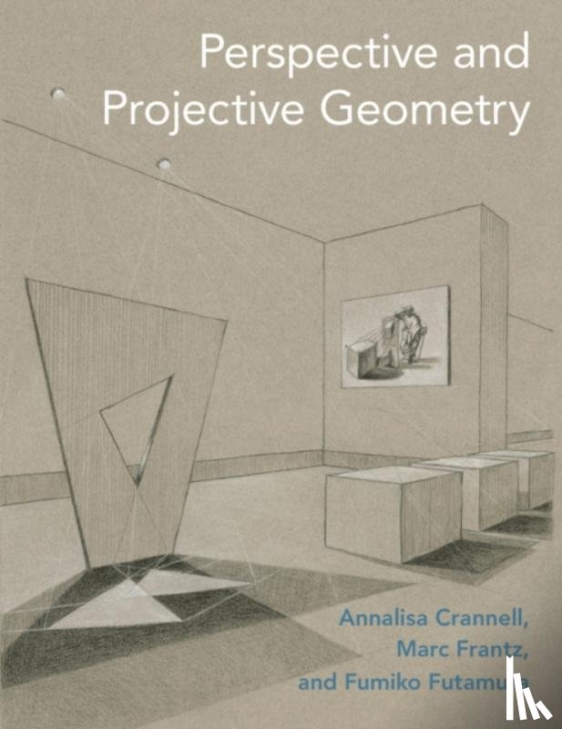 Crannell, Annalisa, Frantz, Marc, Futamura, Fumiko - Perspective and Projective Geometry