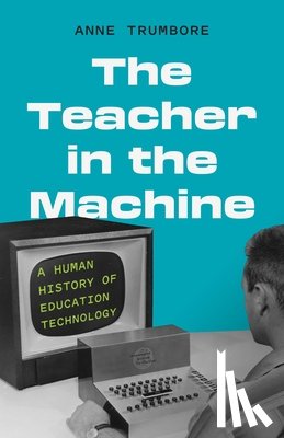 Trumbore, Anne - The Teacher in the Machine